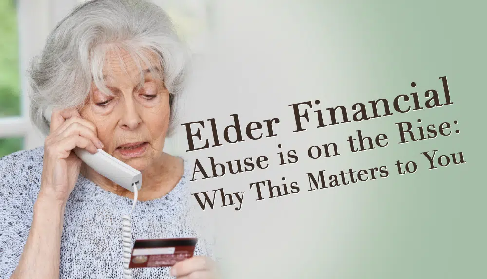 Avoiding elder financial abuse: 3 Warning Signs